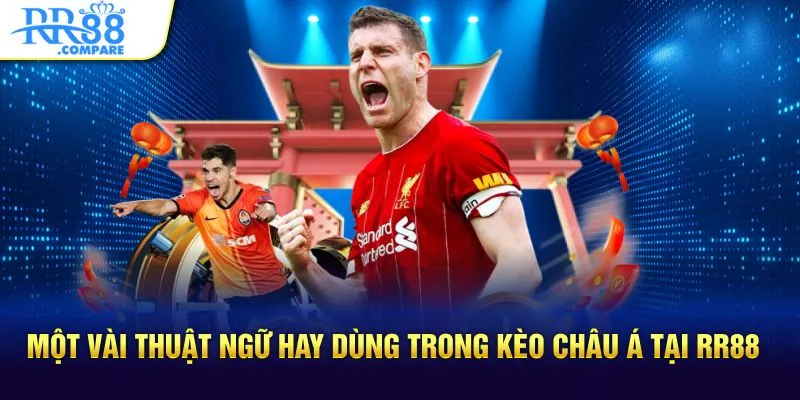 Một vài thuật ngữ hay dùng trong kèo châu Á tại RR88