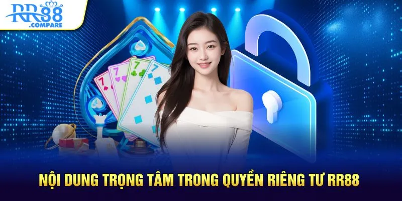 Nội dung trọng tâm trong quyền riêng tư RR88