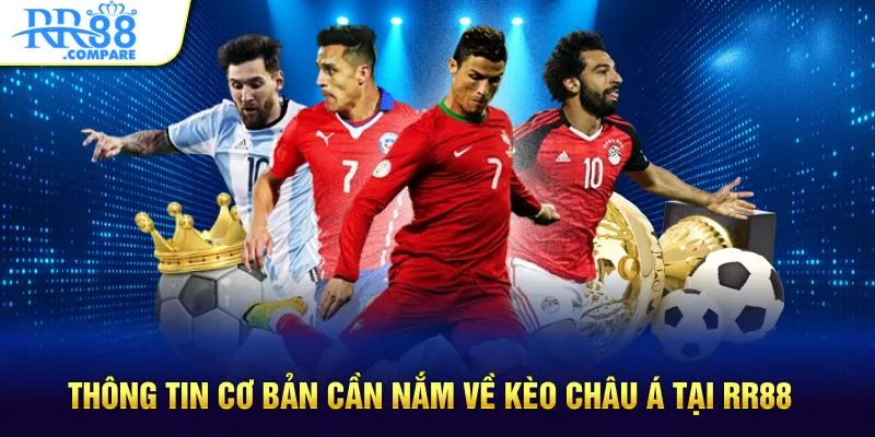 Thông tin cơ bản cần nắm về kèo châu Á tại RR88